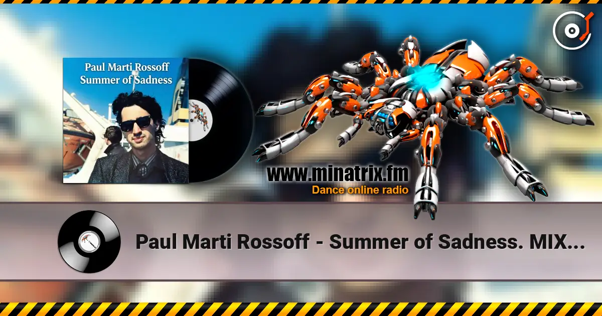 Paul Marti Rossoff - Summer of Sadness. MIX from demo 1980 to studio 1997. Remastered 2026. online in hoher Qualität hören | Minatrix.FM