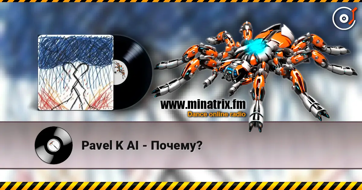 Pavel K AI - Почему? online in hoher Qualität hören | Minatrix.FM