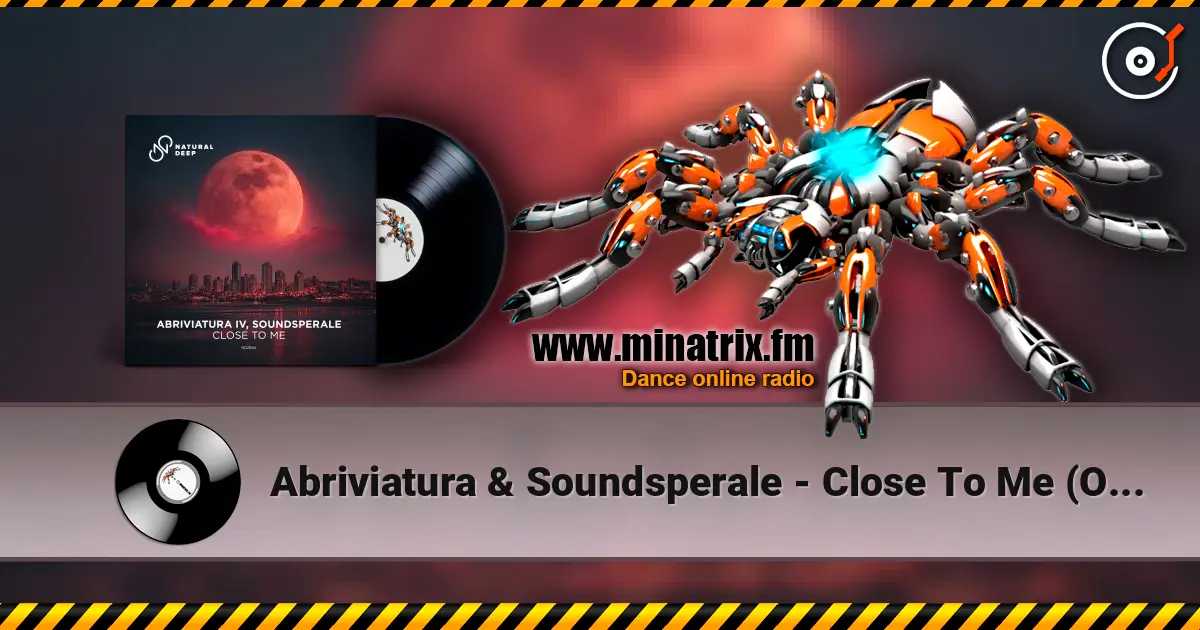 Abriviatura & Soundsperale - Close To Me (Original Mix) listen online in high quality | Minatrix.FM
