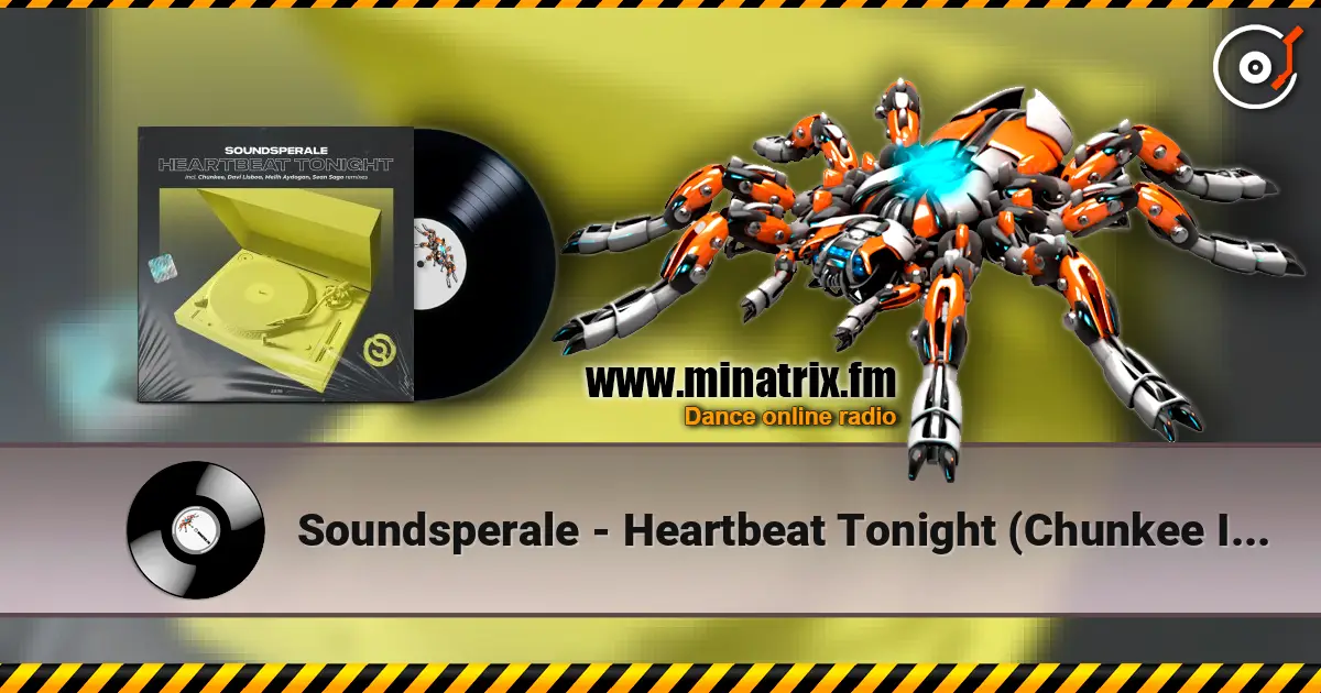 Soundsperale - Heartbeat Tonight  (Chunkee Intro Remix) online in hoher Qualität hören | Minatrix.FM