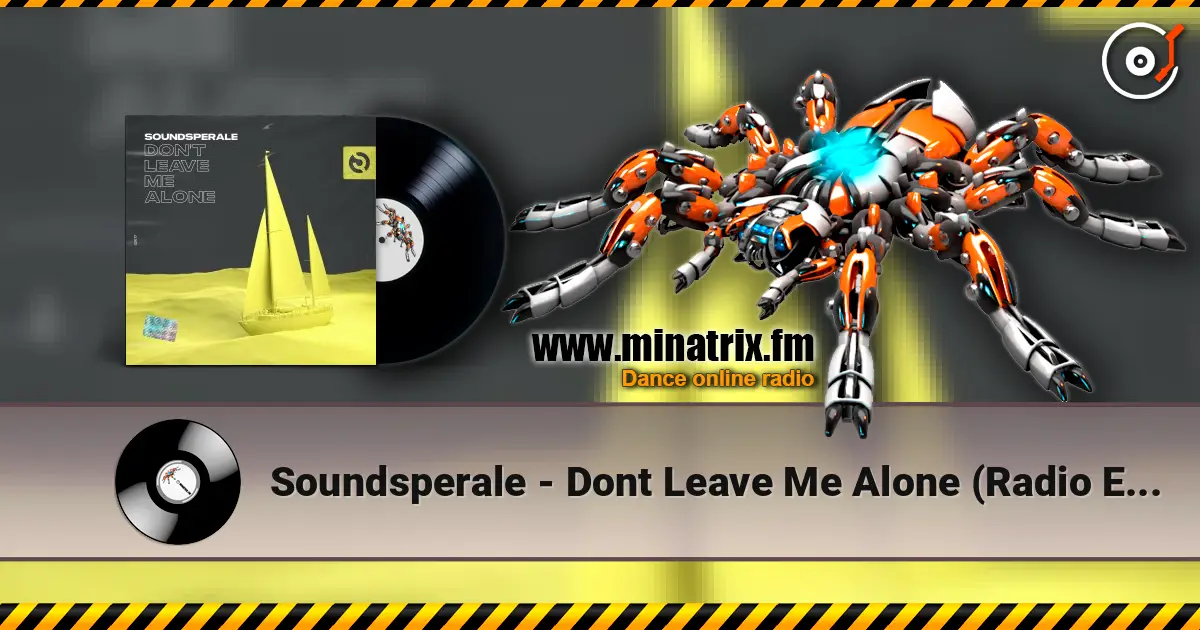 Soundsperale - Dont Leave Me Alone (Radio Edit) listen online in high quality | Minatrix.FM
