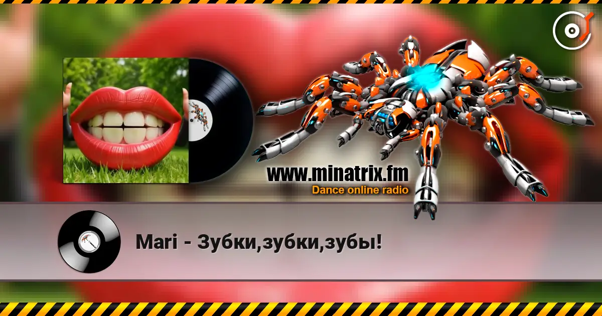 Mari - Зубки,зубки,зубы! listen online in high quality | Minatrix.FM