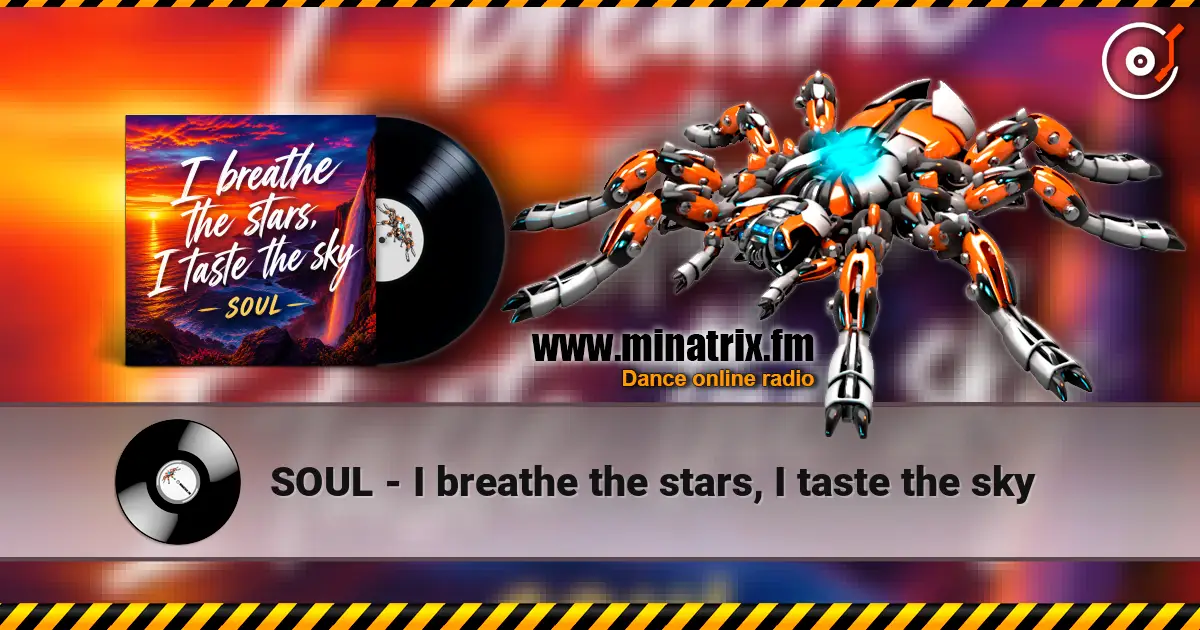 SOUL - I breathe the stars, I taste the sky 高品质在线收听 | Minatrix.FM