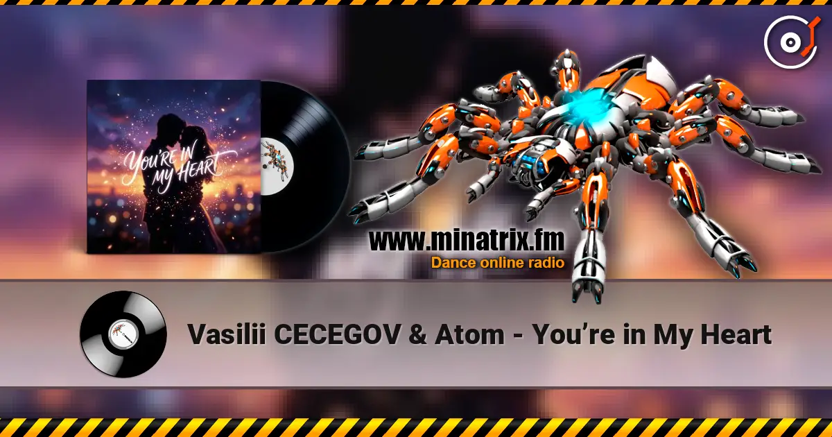 Vasilii CECEGOV & Atom - You’re in My Heart 高品质在线收听 | Minatrix.FM
