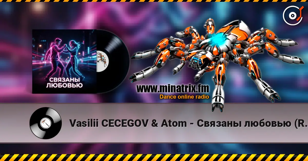 Vasilii CECEGOV & Atom - Связаны любовью (Remix) online in hoher Qualität hören | Minatrix.FM