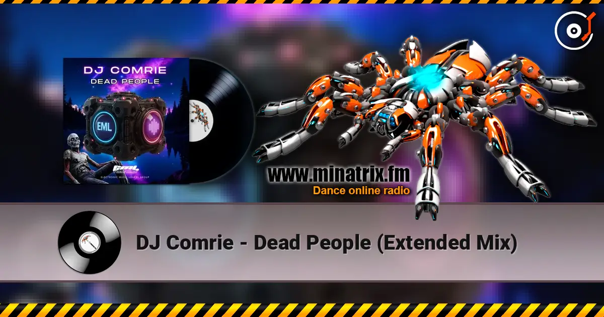 DJ Comrie - Dead People (Extended Mix) listen online in high quality | Minatrix.FM