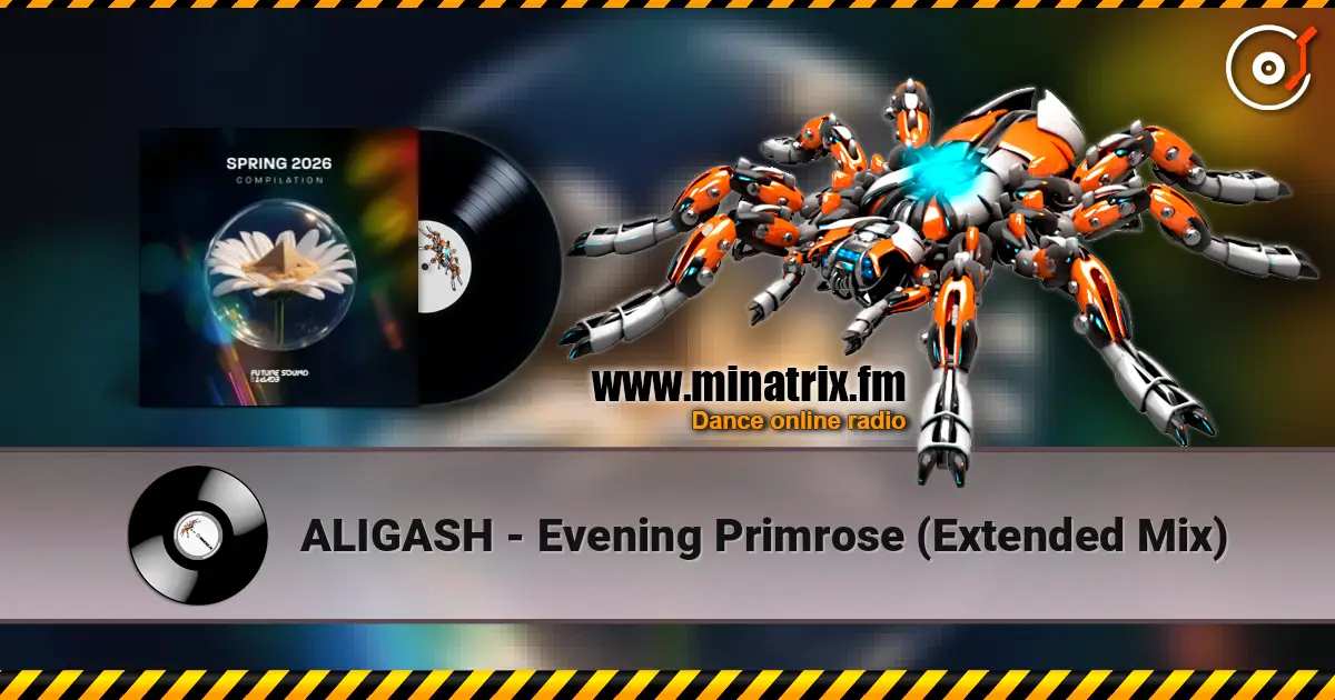 ALIGASH - Evening Primrose (Extended Mix) escuchar online en alta calidad | Minatrix.FM