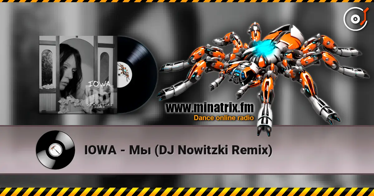IOWA - Мы (DJ Nowitzki Remix) online in hoher Qualität hören | Minatrix.FM