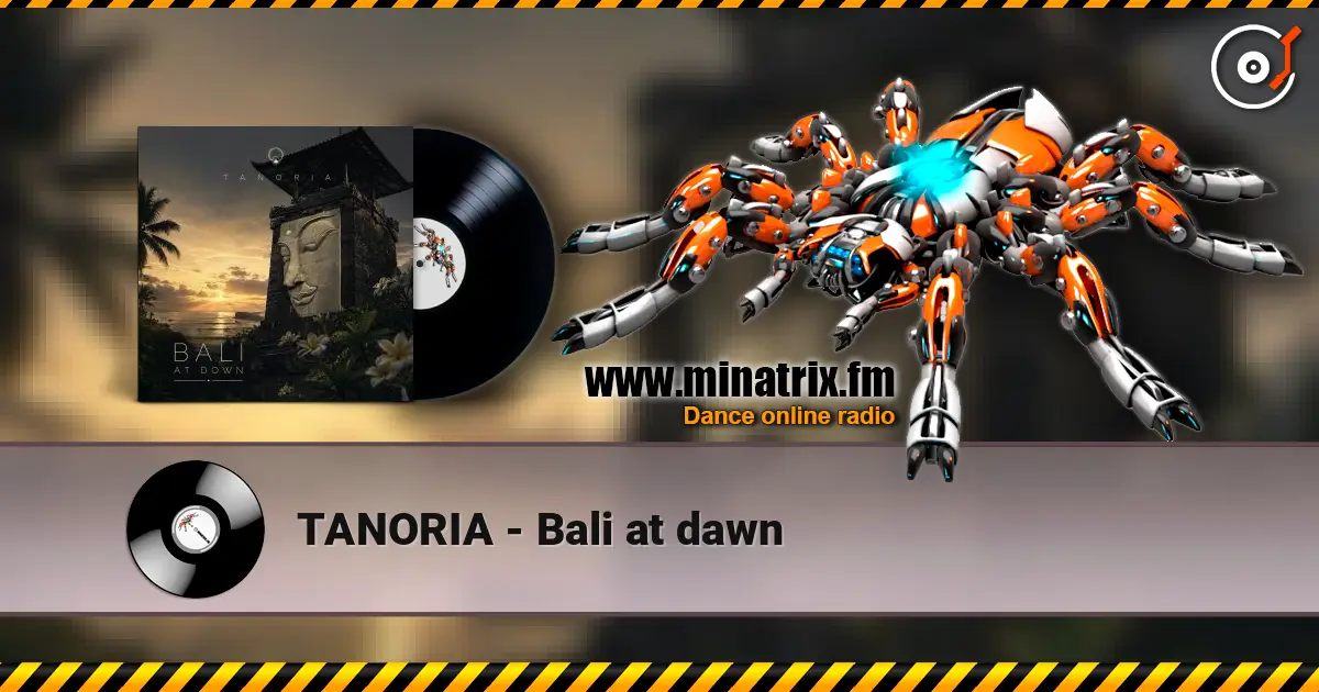 TANORIA - Bali at dawn listen online in high quality | Minatrix.FM
