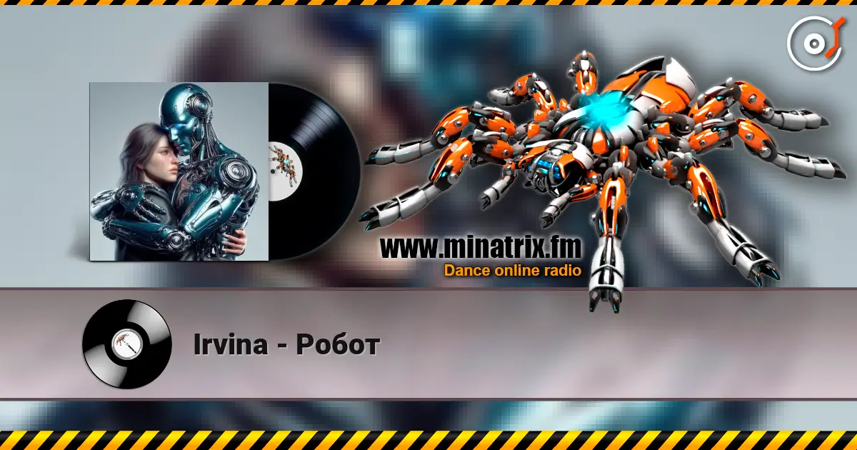Irvina - Робот online in hoher Qualität hören | Minatrix.FM