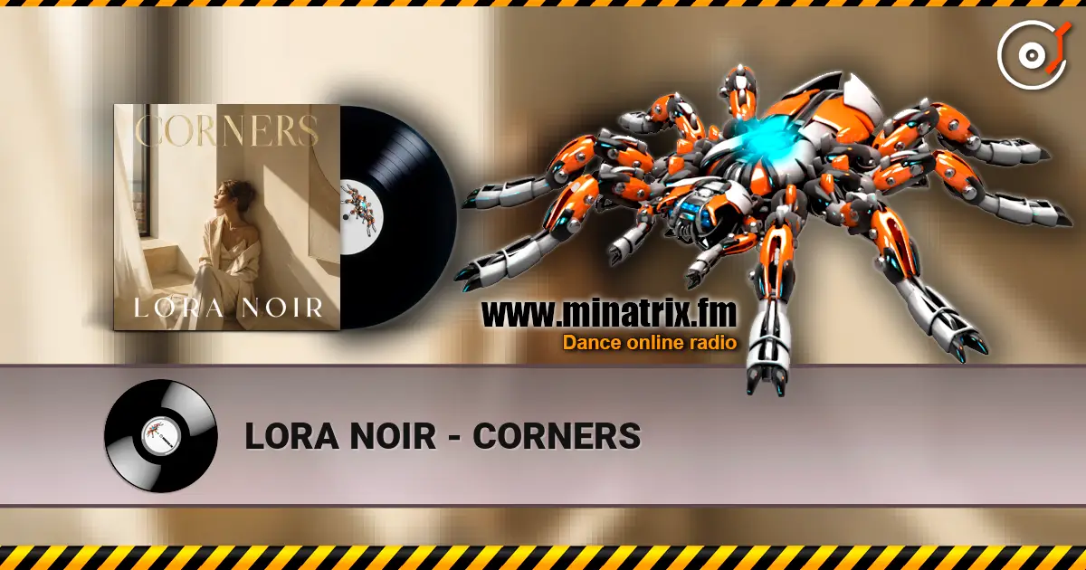 LORA NOIR - CORNERS listen online in high quality | Minatrix.FM