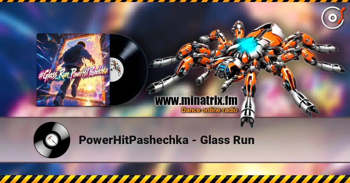 PowerHitPashechka - Glass Run 高品质在线收听 | Minatrix.FM
