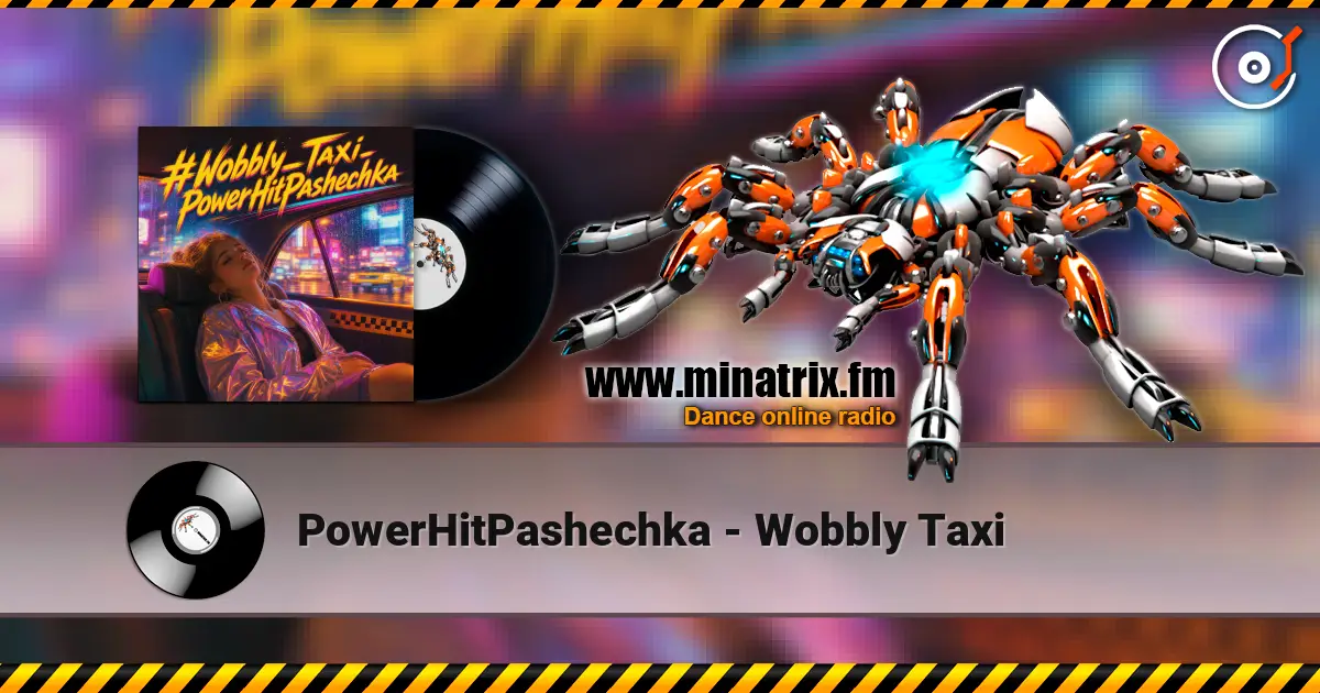 PowerHitPashechka - Wobbly Taxi 高品质在线收听 | Minatrix.FM