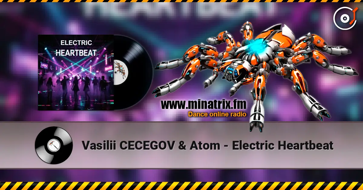 Vasilii CECEGOV & Atom - Electric Heartbeat listen online in high quality | Minatrix.FM