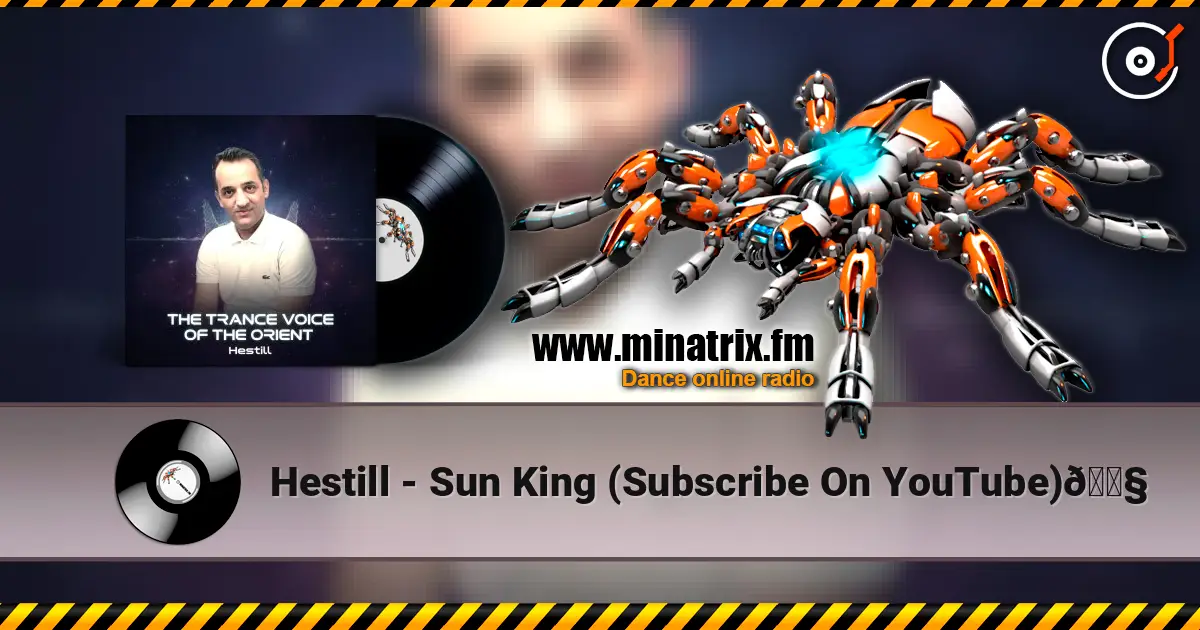 Hestill - Sun King (Subscribe On YouTube)🎧 listen online in high quality | Minatrix.FM