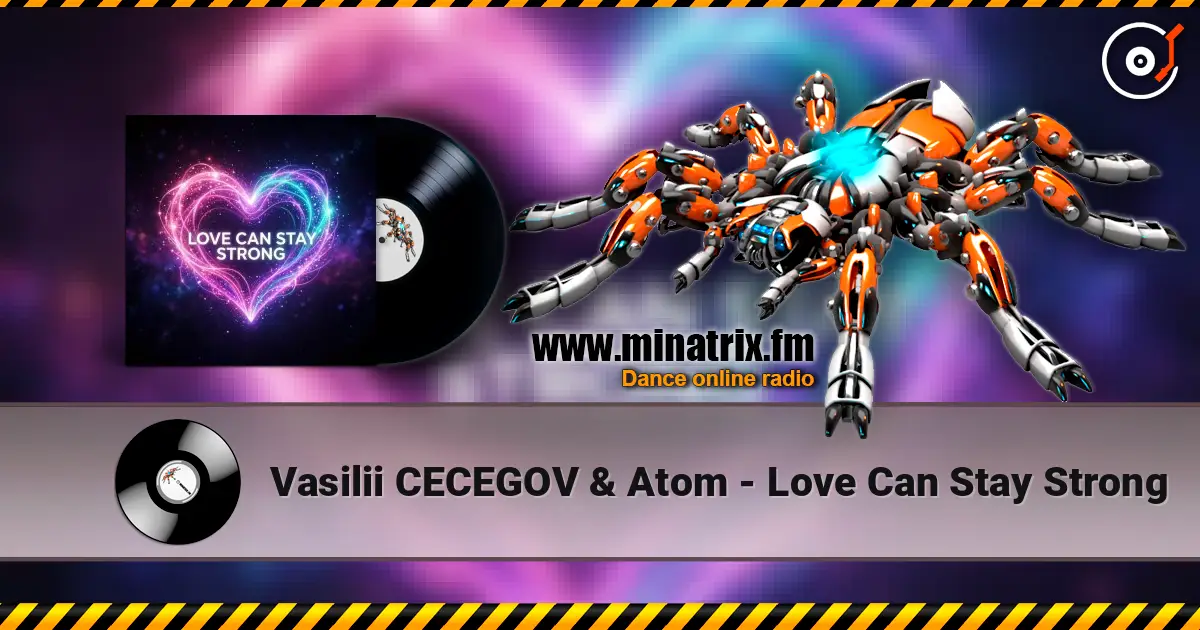 Vasilii CECEGOV & Atom - Love Can Stay Strong listen online in high quality | Minatrix.FM