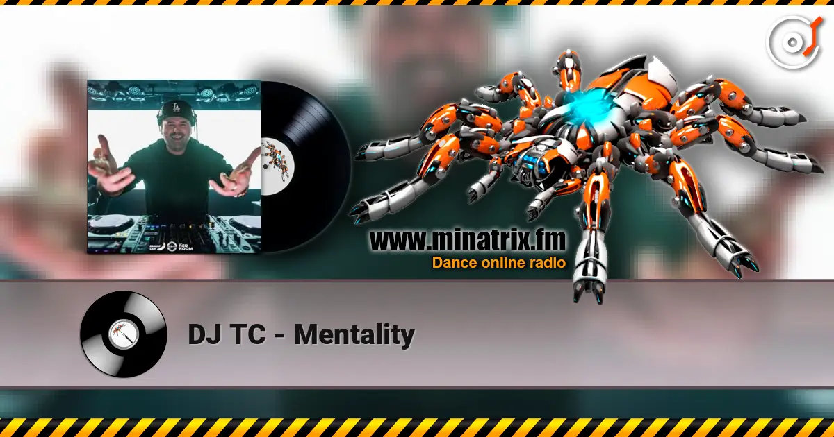 DJ TC - Mentality online in hoher Qualität hören | Minatrix.FM