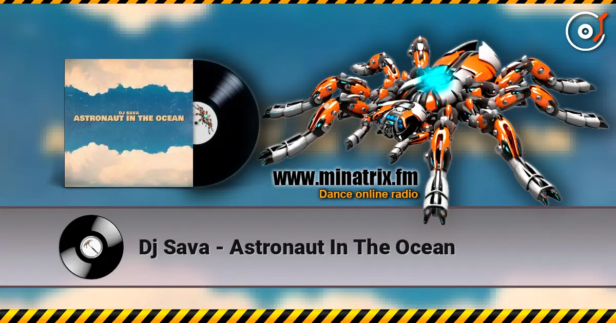 Dj Sava - Astronaut In The Ocean online in hoher Qualität hören | Minatrix.FM
