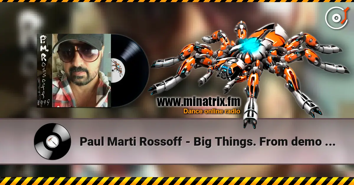 Paul Marti Rossoff - Big Things. From demo 1982 to studio 1999. Jazz Orchestra overdubbing 2019. online in hoher Qualität hören | Minatrix.FM