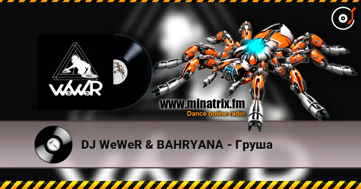 DJ WeWeR & BAHRYANA - Груша écouter en ligne en haute qualité | Minatrix.FM