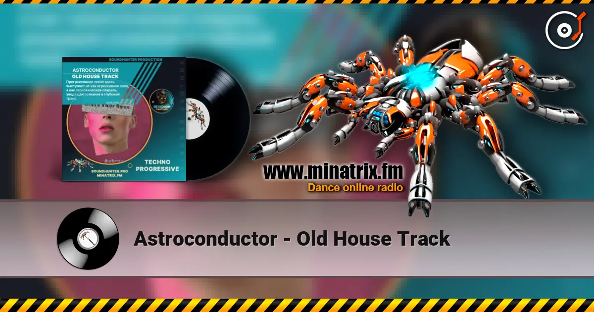 Astroconductor - Old House Track слухати онлайн у високій якості | Minatrix.FM