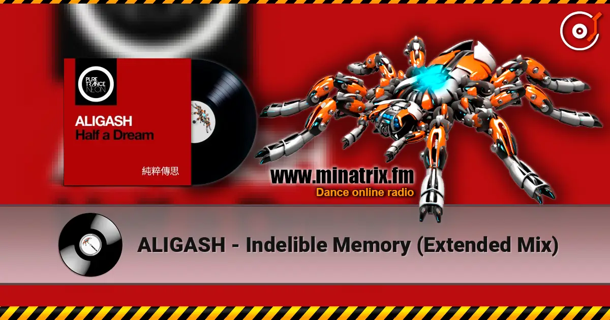 ALIGASH - Indelible Memory (Extended Mix) слухати онлайн у високій якості | Minatrix.FM