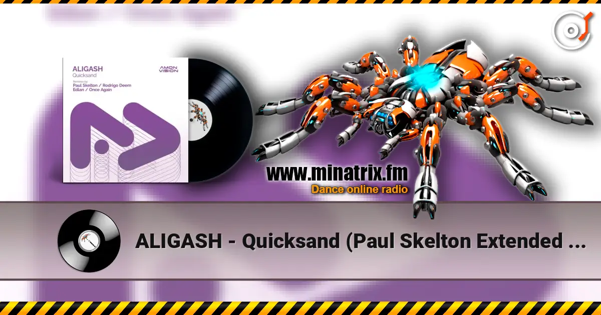 ALIGASH - Quicksand (Paul Skelton Extended Remix) online in hoher Qualität hören | Minatrix.FM