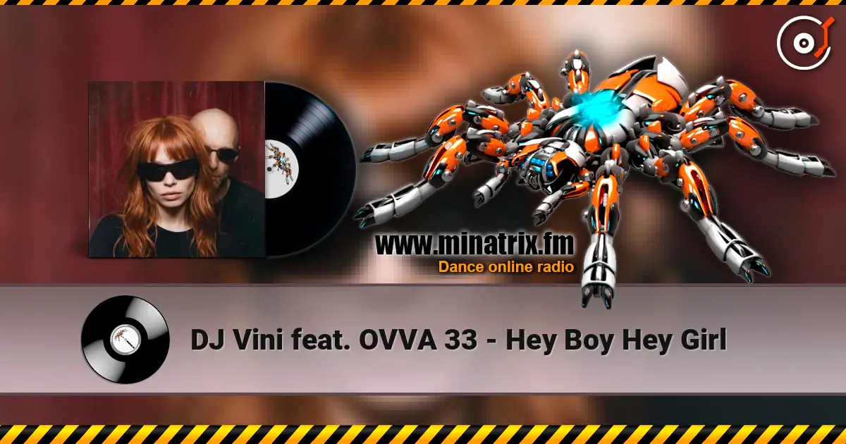 DJ Vini feat. OVVA 33 - Hey Boy Hey Girl 高品质在线收听 | Minatrix.FM