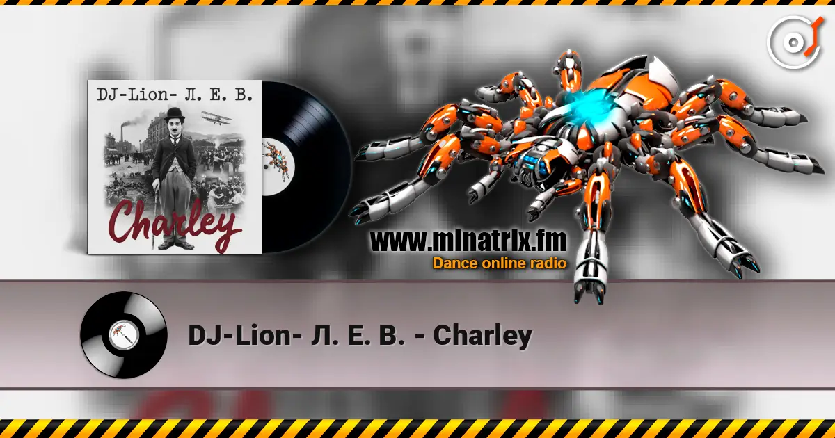 DJ-Lion- Л. Е. В. - Charley online in hoher Qualität hören | Minatrix.FM