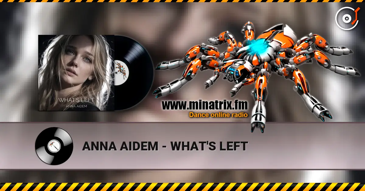 ANNA AIDEM - WHAT'S LEFT listen online in high quality | Minatrix.FM