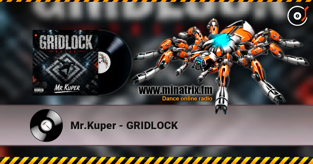 Mr.Kuper - GRIDLOCK listen online in high quality | Minatrix.FM
