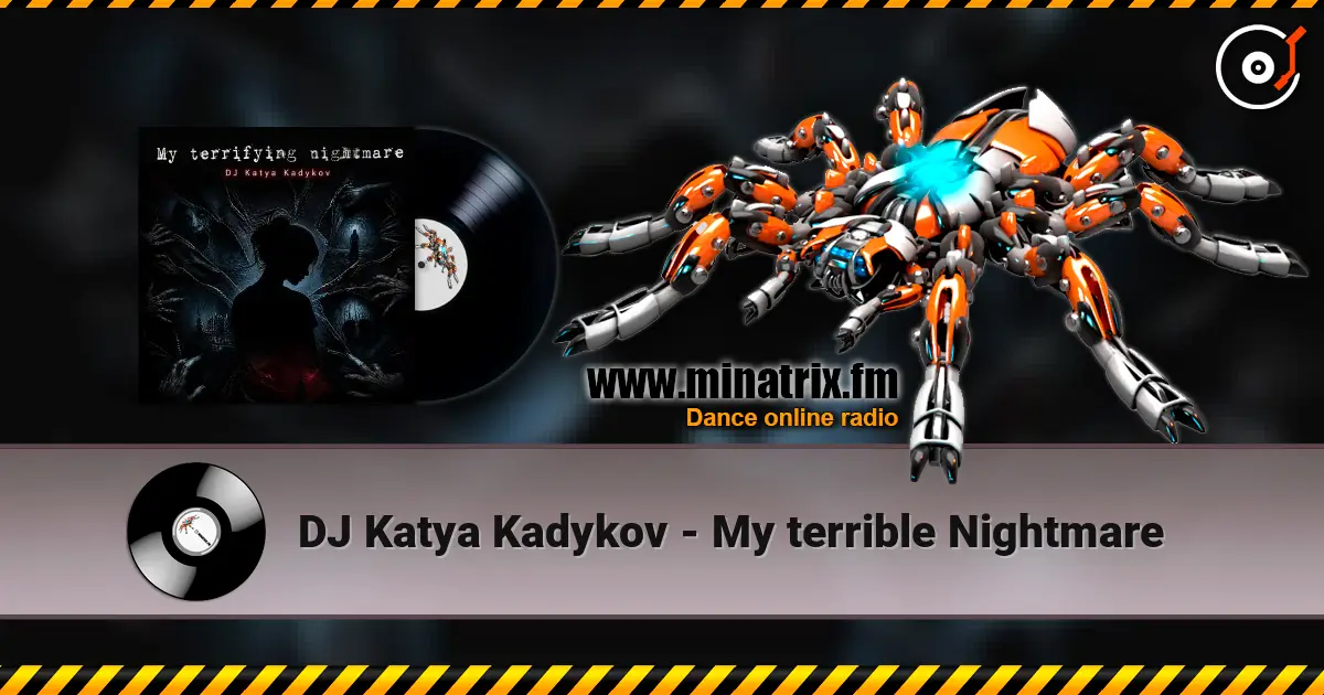 DJ Katya Kadykov - My terrible Nightmare слухати онлайн у високій якості | Minatrix.FM