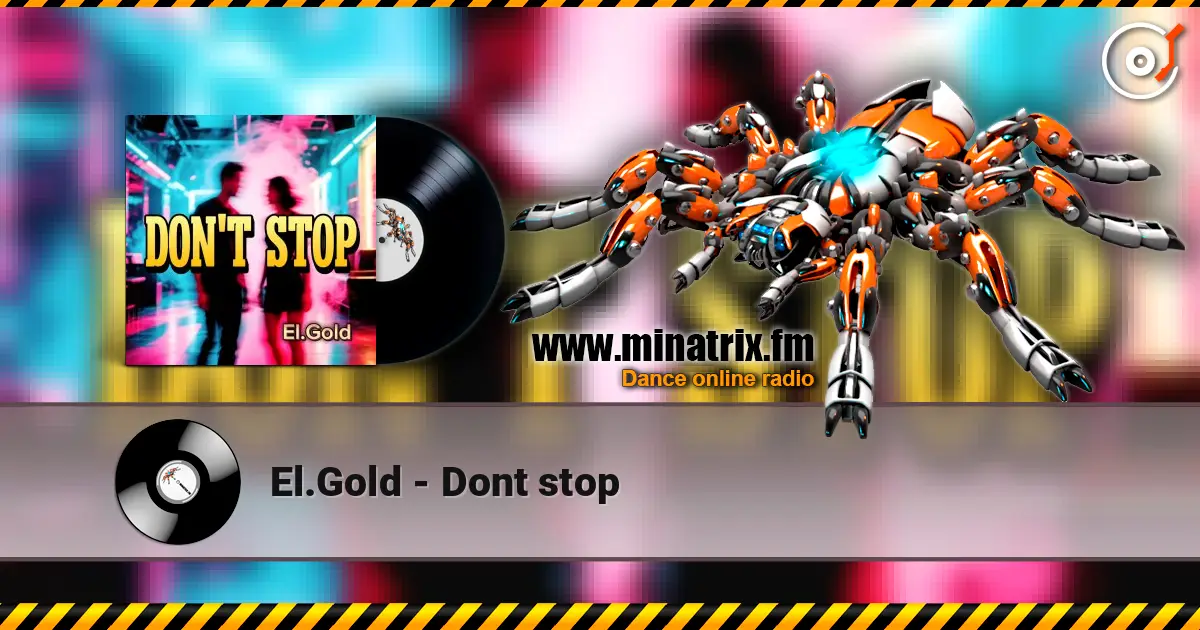 El.Gold - Dont stop слухати онлайн у високій якості | Minatrix.FM