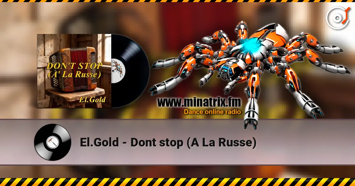 El.Gold - Dont stop (A La Russe) online in hoher Qualität hören | Minatrix.FM