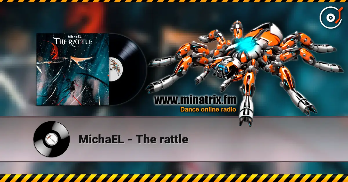MichaEL - The  rattle слухати онлайн у високій якості | Minatrix.FM