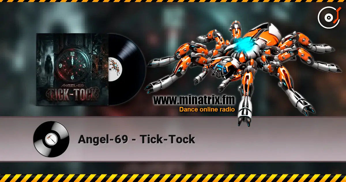 Angel-69 - Tick-Tock слухати онлайн у високій якості | Minatrix.FM