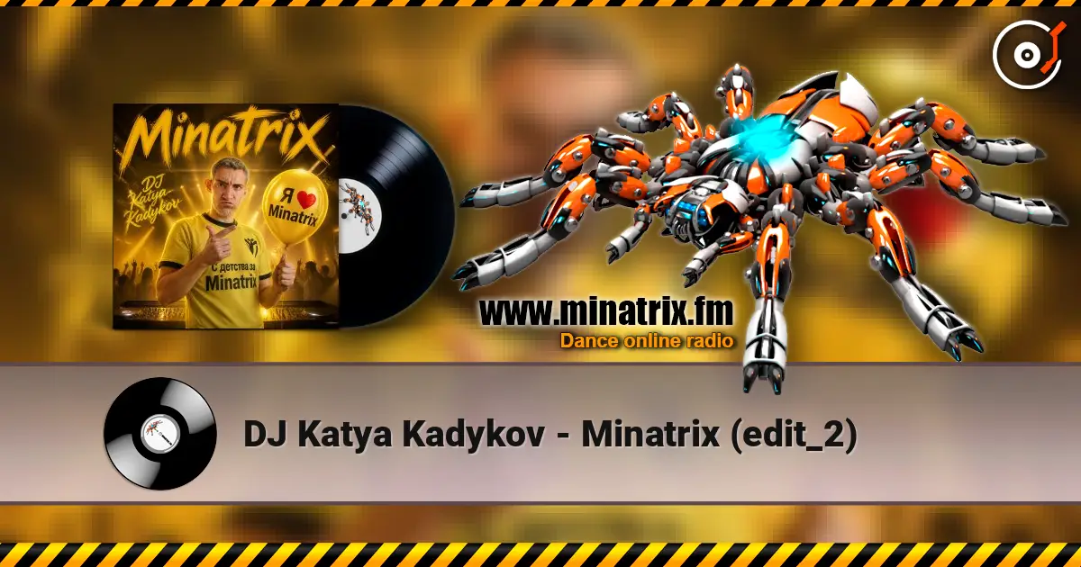 DJ Katya Kadykov - Minatrix (edit_2) слухати онлайн у високій якості | Minatrix.FM