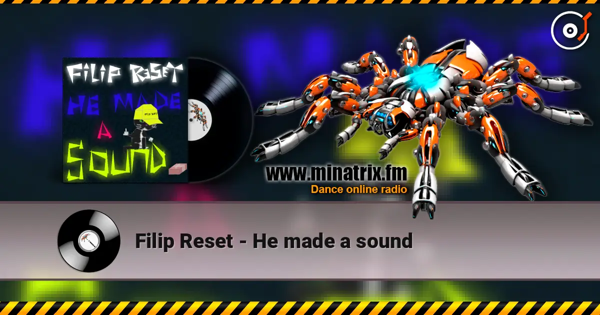 Filip Reset - He made a sound слухати онлайн у високій якості | Minatrix.FM
