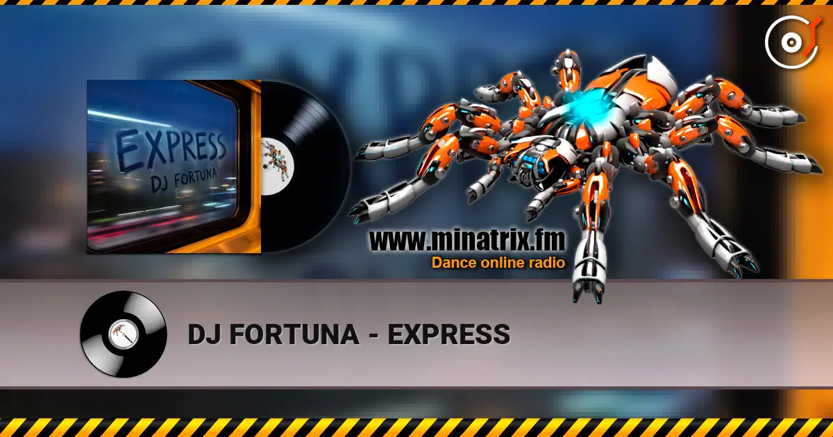 DJ FORTUNA - EXPRESS слухати онлайн у високій якості | Minatrix.FM