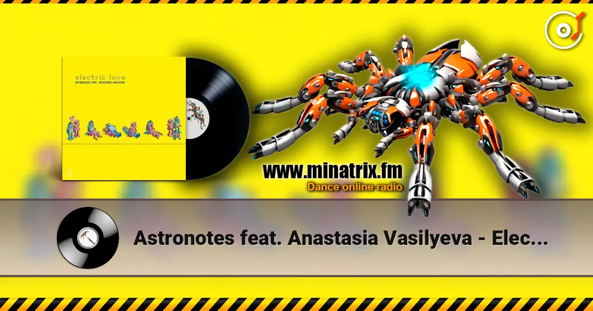 Astronotes feat. Anastasia Vasilyeva - Electric Love (Radio Edit) слушать онлайн в высоком качестве | Minatrix.FM