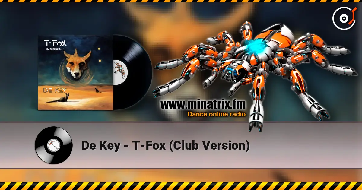 De Key - T-Fox (Club Version) слухати онлайн у високій якості | Minatrix.FM