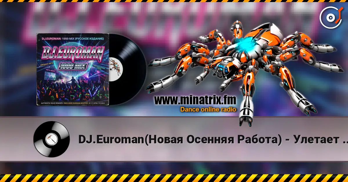 DJ.Euroman(Новая Осенняя Работа) - Улетает Самолёт(Дэмо 1999 & Вирус 2001 Mix) слушать онлайн в высоком качестве | Minatrix.FM