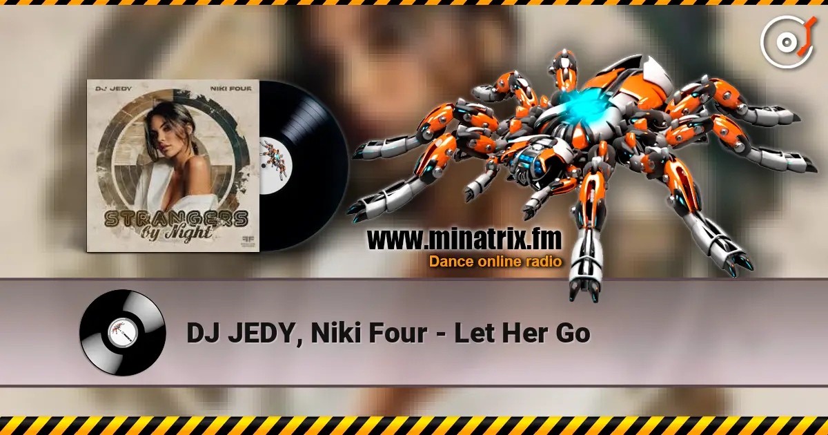 DJ JEDY, Niki Four - Let Her Go слушать онлайн в высоком качестве | Minatrix.FM