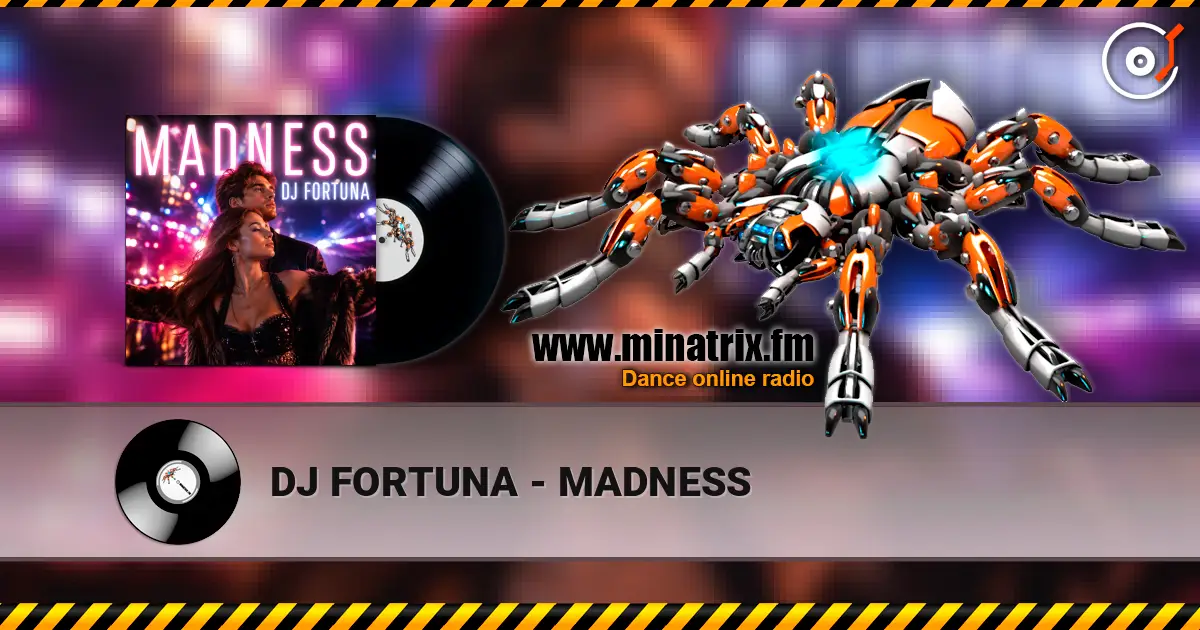 DJ FORTUNA - MADNESS online in hoher Qualität hören | Minatrix.FM