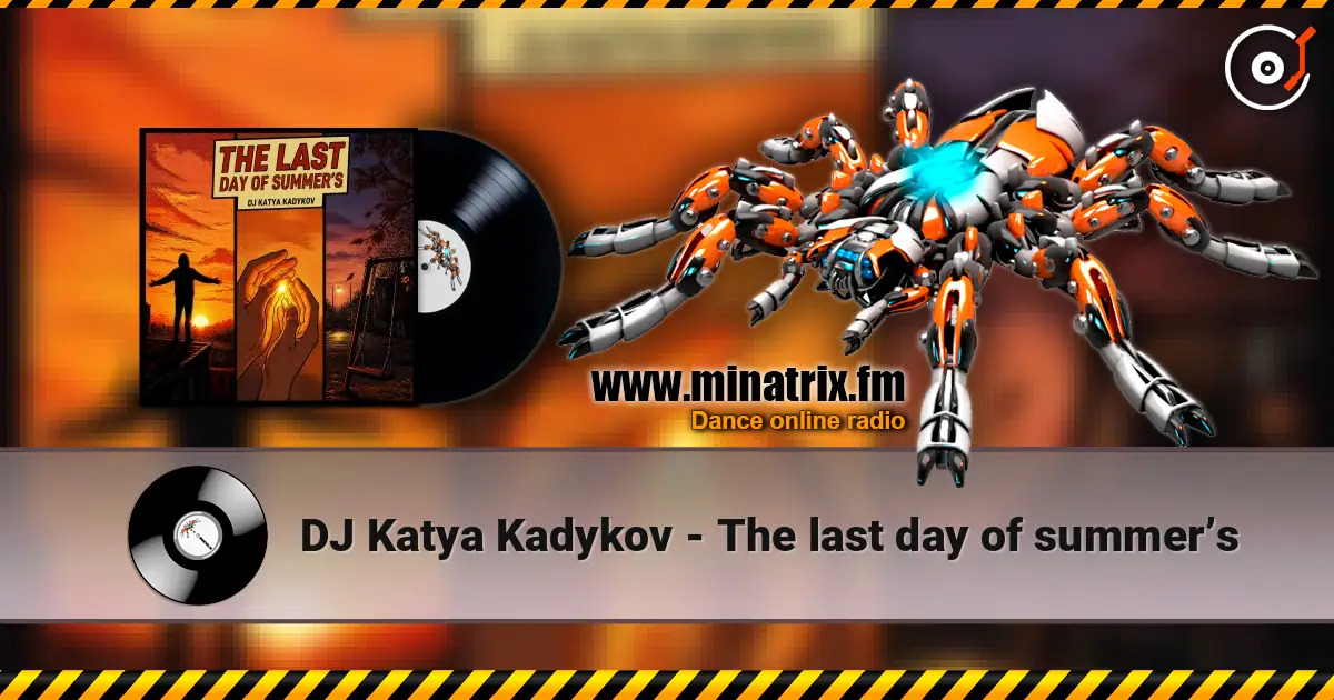 DJ Katya Kadykov - The last day of summer’s слушать онлайн в высоком качестве | Minatrix.FM