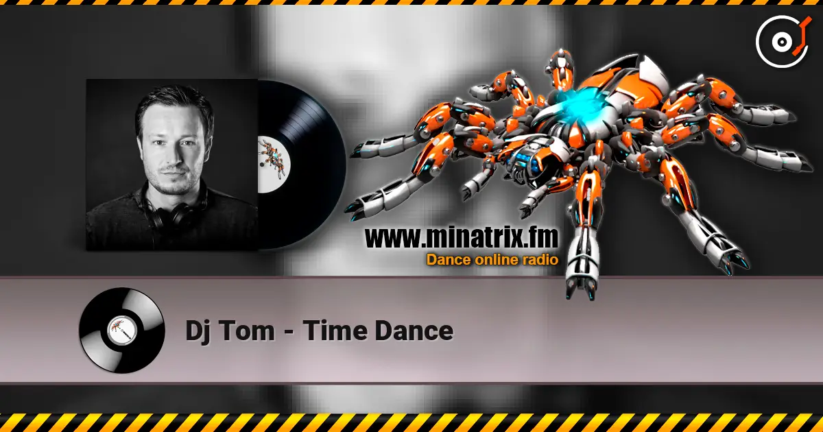 Dj Tom - Time Dance слушать онлайн в высоком качестве | Minatrix.FM