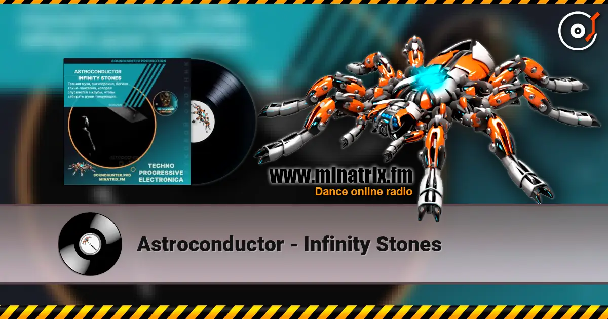 Astroconductor - Infinity Stones слушать онлайн в высоком качестве | Minatrix.FM