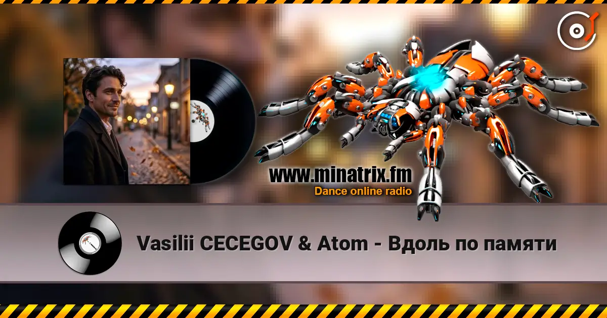 Vasilii CECEGOV & Atom - Вдоль по памяти слушать онлайн в высоком качестве | Minatrix.FM