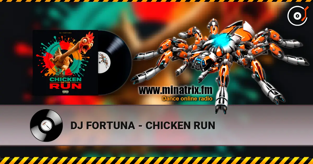 DJ FORTUNA - CHICKEN RUN слушать онлайн в высоком качестве | Minatrix.FM