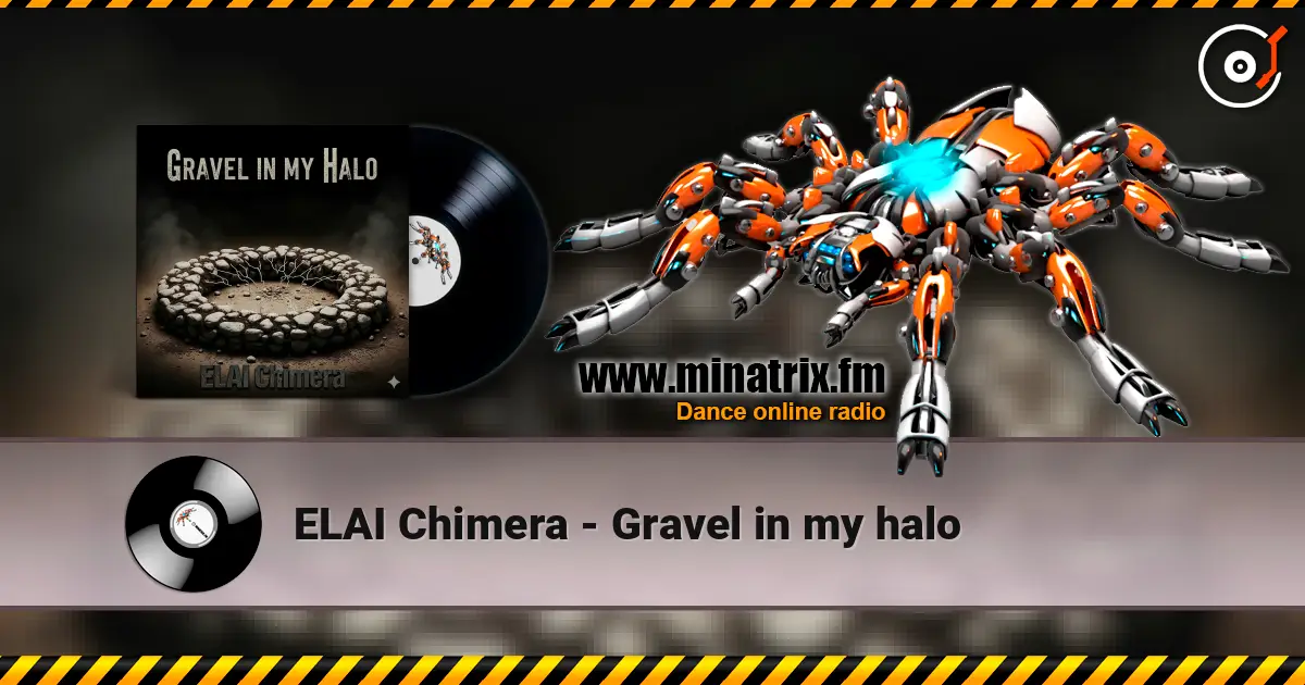 ELAI Chimera - Gravel in my halo слушать онлайн в высоком качестве | Minatrix.FM